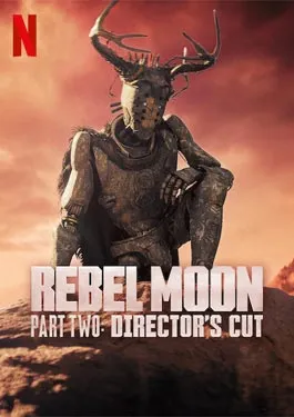 Rebel Moon — Part Two Director’s Cut