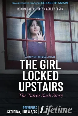 The Girl Locked Upstairs The Tanya Kach Story (2024)